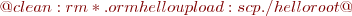 $@
  clean:
  #	rm *.o 
  	rm hello
  upload:
  	scp ./hello root@$