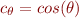 $c_{\theta}=cos(\theta)$