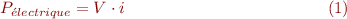 

\begin{center} 

\begin{equation} P_{électrique} = V \cdot i  \end{equation}

\end{center}
