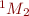$^1_{}M_{2}$