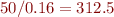 $50/0.16=312.5$